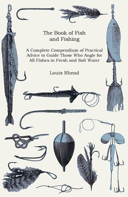 The Complete Guide to Fresh and Salt Water Fishing