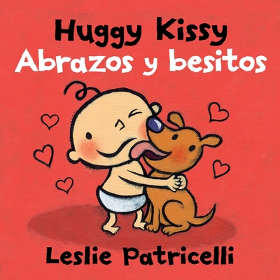 Huggy Kissy/Abrazos y besitos (Leslie Patricelli board books) By Leslie Patricelli, Leslie Patricelli (Illustrator) Cover Image