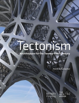 Tectonism: Architecture for the 21st Century By Patrik Schumacher Cover Image