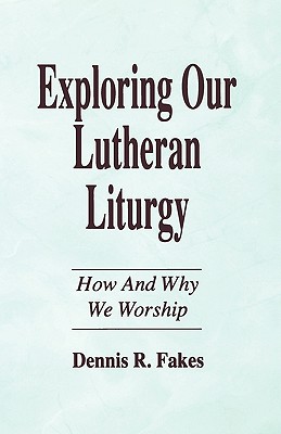 Exploring Our Lutheran Liturgy Cover Image