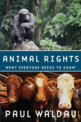 Animal Rights: What Everyone Needs to Know(r) By Paul Waldau Cover Image