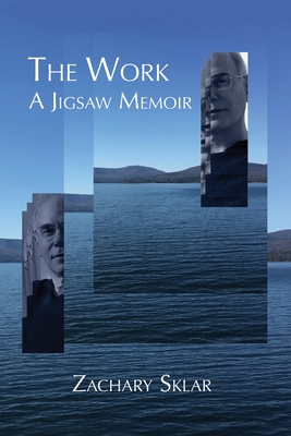 The Work: A Jigsaw Memoir By Zachary Sklar Cover Image