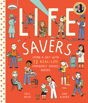 Life Savers: Spend a Day with 12 Real-Life Emergency Service Heroes Cover Image