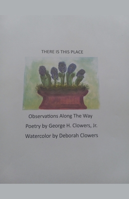 There Is This Place By Jr. Clowers, George H. Cover Image