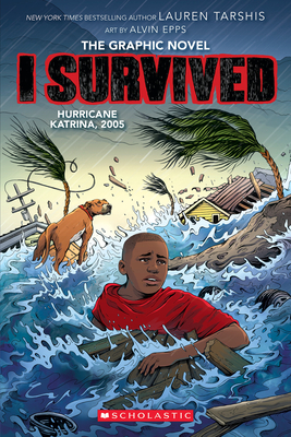 I Survived Hurricane Katrina, 2005: A Graphic Novel (I Survived Graphic Novel #6) (I Survived Graphix) By Lauren Tarshis, Alvin Epps (Illustrator) Cover Image