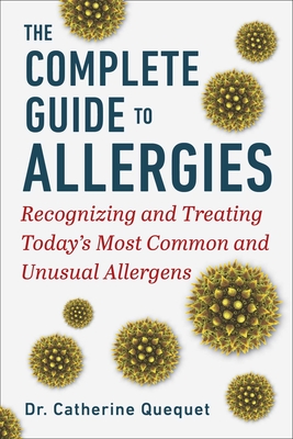 The Complete Guide to Allergies: Recognizing and Treating Today's Most Common and Unusual Allergens Cover Image
