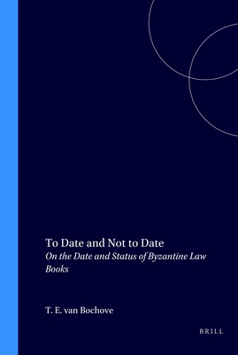 To Date and Not to Date: On the Date and Status of Byzantine Law Books Cover Image