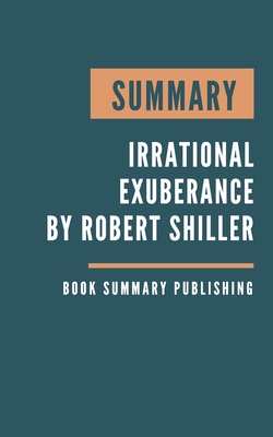 Summary: Irrational Exuberance by Robert Shiller By Book Summary Publishing Cover Image
