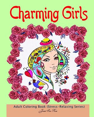 Charming Girls: Adult Coloring Book (Stress-Relaxing Series): 40 Awesome,  Beautiful Elegant Hair Patterns of Charming Girls Designs to (Paperback)