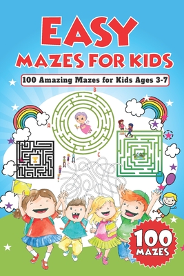 Easy Mazes for Kids: 100 Amazing Mazes for Kids Ages 3-7 (Activity Books #3) Cover Image