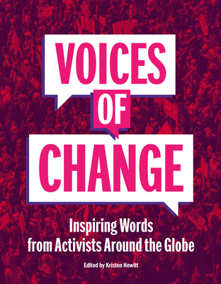 Voices of Change: Inspiring Words from Activists Around the Globe By Kristen Hewitt Cover Image