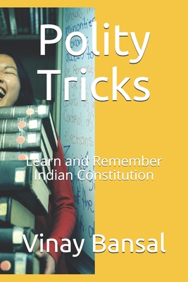 Polity Tricks: Learn and Remember Indian Constitution By Vinay Bansal Cover Image