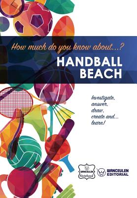 How much do you know about... Handball Beach By Wanceulen Notebook Cover Image