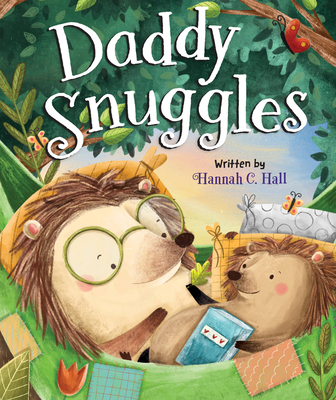 Daddy Snuggles By Hannah C. Hall, Aleksandra Szmidt (Illustrator) Cover Image
