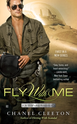 Fly With Me (A Wild Aces Romance #1) By Chanel Cleeton Cover Image