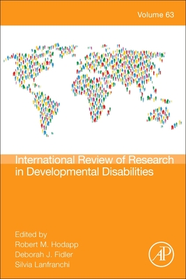 International Review Research in Developmental Disabilities: Volume 63 (International Review of Research in Developmental Disabiliti #63) By Deborah J. Fidler (Editor), Robert M. Hodapp (Editor), Silvia Lanfranchi (Editor) Cover Image