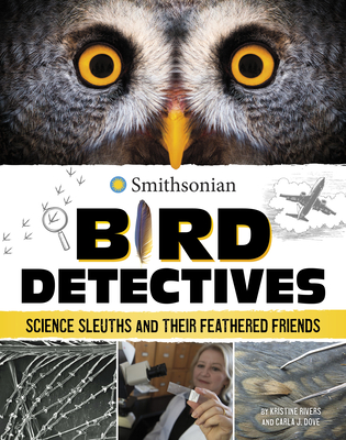Bird Detectives: Science Sleuths and Their Feathered Friends By Kristine Rivers Cover Image