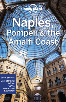 Lonely Planet Naples, Pompeii & the Amalfi Coast 7 (Travel Guide) Cover Image