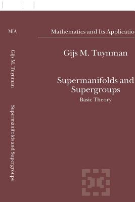 Supermanifolds and Supergroups: Basic Theory (Mathematics and Its Applications #570) Cover Image