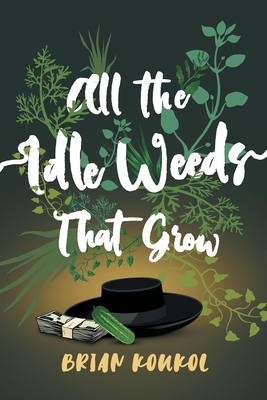 All the Idle Weeds That Grow Cover Image