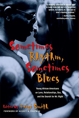 Sometimes Rhythm, Sometimes Blues: Young African Americans on Love, Relationships, Sex, and the Search for Mr. Right (Live Girls)