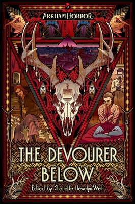 The Devourer Below: An Arkham Horror Anthology