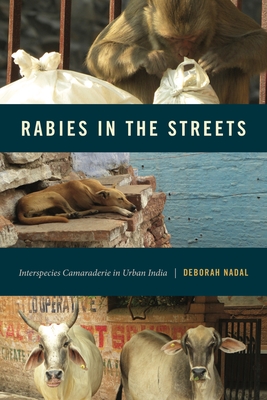 Rabies in the Streets: Interspecies Camaraderie in Urban India (Animalibus #16)