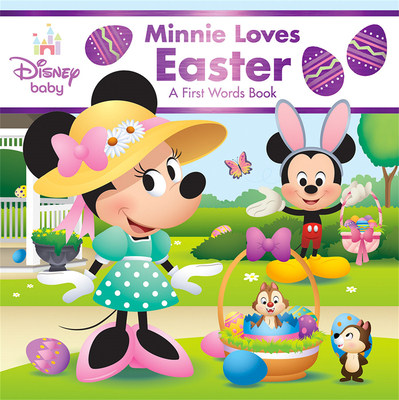 Disney Baby: Minnie Loves Easter: A First Words Book