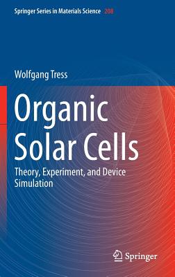 Organic Solar Cells: Theory, Experiment, and Device Simulation Cover Image