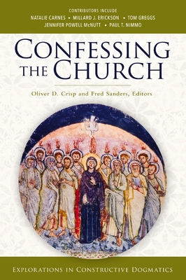 Confessing the Church: Explorations in Constructive Dogmatics (Los Angeles Theology Conference)