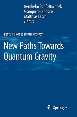 New Paths Towards Quantum Gravity (Lecture Notes in Physics #807) Cover Image