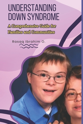 Understanding Down Syndrome: A Comprehensive Guide for families