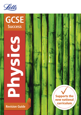 Letts GCSE Revision Success - New 2016 Curriculum – GCSE Physics: Revision Guide By Collins UK Cover Image