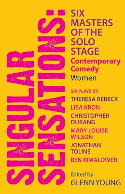 Singular Sensations: Six Masters of the Solo Stage: Contemporary Comedy: Women Cover Image