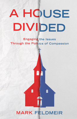 A House Divided: Engaging the Issues Through the Politics of Compassion Cover Image