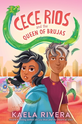 Cece Rios and the Queen of Brujas By Kaela Rivera Cover Image