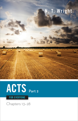 Acts for Everyone, Part Two: Chapters 13-28 (New Testament for Everyone) By N. T. Wright Cover Image