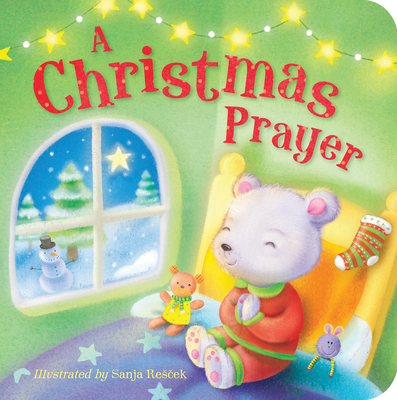 A Christmas Prayer By Tiger Tales, Sanja Rescek (Illustrator) Cover Image