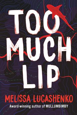Too Much Lip By Melissa Lucashenko Cover Image