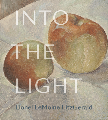 Into the Light: The Art of Lionel Lemoine Fitzgerald Cover Image