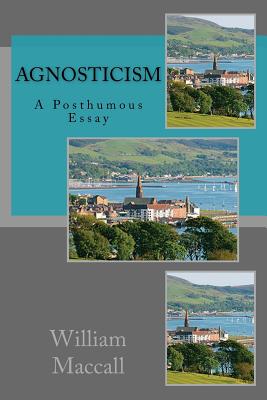 Agnosticism: A Posthumous Essay Cover Image