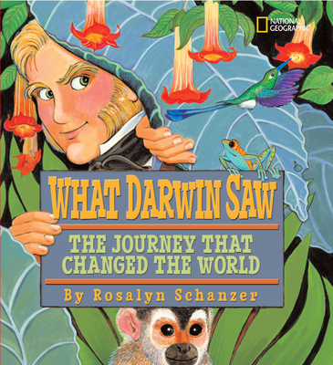 What Darwin Saw: The Journey That Changed the World Cover Image