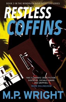 Restless Coffins (Windrush Noir Detective Series #3) By M. P. Wright Cover Image