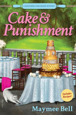 Cake and Punishment: A Southern Cake Baker Mystery By Maymee Bell Cover Image