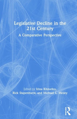 Legislative Decline in the 21st Century: A Comparative Perspective