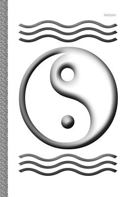 Notizen: Geborgenheit Yin Yang Asien Esoterik Seele Harmonie Entspannung Symbol Wellen Schöpfung Indien Spa Cover Image