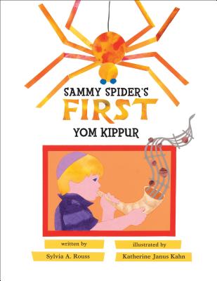 Sammy Spider's First Yom Kippur By Sylvia A. Rouss, Katherine Janus Kahn (Illustrator) Cover Image