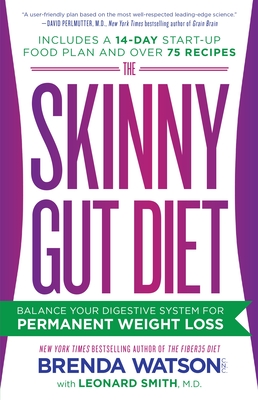 The Skinny Gut Diet: Balance Your Digestive System for Permanent Weight Loss By Brenda Watson, C.N.C., Leonard Smith, M.D., Jamey Jones, B.Sc. Cover Image