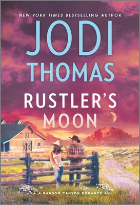 Rustler's Moon: A Clean & Wholesome Romance (Ransom Canyon #2) By Jodi Thomas Cover Image