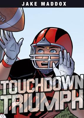 Touchdown Triumph (Jake Maddox Sports Stories) By Jake Maddox, Jesus Aburto (Illustrator) Cover Image